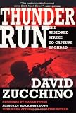 Zucchino, David: Thunder Run: The Armored Strike to Capture Baghdad Zucchino, David: Thunder Run: The Armored Strike to Capture Baghdad