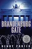 Porter, Henry: Brandenburg Gate Porter, Henry: Brandenburg Gate