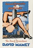 Mamet, David: Sexual Perversity in Chicago and Duck Variations