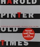 Pinter, Harold: Old Times Pinter, Harold: Old Times