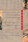 Birch, Cyril: Anthology of Chinese Literature from Early Times to the Fourteenth Century Birch, Cyril: Anthology of Chinese Literature from Early Times to the Fourteenth Century