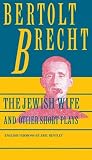 Brecht, Bertolt: The Jewish Wife, and Other Short Plays Brecht, Bertolt: The Jewish Wife, and Other Short Plays