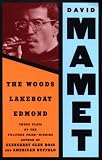 Mamet, David: The Woods, Lakeboat, Edmond