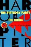 Pinter, Harold: The Birthday Party and the Room: Two Plays Pinter, Harold: The Birthday Party and the Room: Two Plays