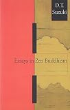Suzuki, Daisetz Teitaro: Essays in Zen Buddhism