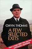 Thomas, Gwyn: A Few Selected Exits Thomas, Gwyn: A Few Selected Exits