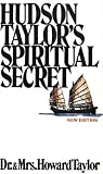 Taylor, Hudson: Hudson Taylor's Spiritual Secret Taylor, Hudson: Hudson Taylor's Spiritual Secret