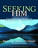 Demoss, Nancy Leigh: Seeking Him: Experiencing The Freedom Of Personal Revival Demoss, Nancy Leigh: Seeking Him: Experiencing The Freedom Of Personal Revival