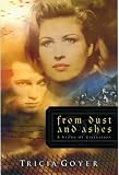 Goyer, Tricia: From Dust and Ashes Goyer, Tricia: From Dust and Ashes