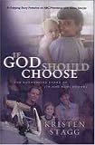 Stagg, Kristen: If God Should Choose: The Authorized Story of Jim and Roni Bowers