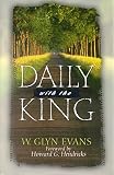 Evans, W. Glyn: Daily With the King