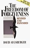 Augsburger, David W.: Freedom of Forgiveness Augsburger, David W.: Freedom of Forgiveness