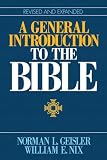 Geisler, Norman L.: A General Introduction to the Bible Geisler, Norman L.: A General Introduction to the Bible