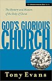 Evans, Anthony T.: God's Glorious Church: The Mystery and Mission of the Body of Christ Evans, Anthony T.: God's Glorious Church: The Mystery and Mission of the Body of Christ