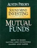Pryor, Austin: Mutual Funds: How to Make Saving and Investing Easier and Safer