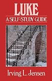 Jensen, Irving L.: Luke: A Self-Study Guide Jensen, Irving L.: Luke: A Self-Study Guide