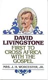 Worchester, J. H.: David Livingstone Worchester, J. H.: David Livingstone