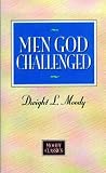 Moody, Dwight L.: Men God Challenged Moody, Dwight L.: Men God Challenged
