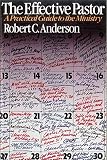 Anderson, Robert C.: The Effective Pastor: A Practical Guide to Ministry