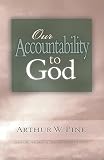 Pink, Arthur Walkington: Our Accountability to God Pink, Arthur Walkington: Our Accountability to God