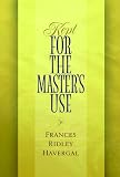 Havergal, Frances Ridley: Kept for the Master's Use