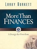 Burkett, Larry: More Than Finances...: A Design for Freedom
