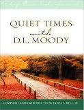 Moody, Dwight Lyman: Quiet Times With D. L. Moody Moody, Dwight Lyman: Quiet Times With D. L. Moody