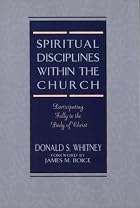 Spiritual Disciplines within the Church:&hellip;
