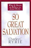 Ryrie, Charles C: So Great Salvation: What It Means to Believe in Jesus Christ Ryrie, Charles C: So Great Salvation: What It Means to Believe in Jesus Christ