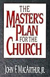 MacArthur, John: The Master's Plan for the Church MacArthur, John: The Master's Plan for the Church
