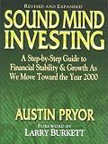 Pryor, Austin: Sound Mind Investing: A Step-By-Step Guide to Financial Stability & Growth As We Move Toward the Year 2000