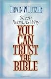Lutzer, Erwin W.: Seven Reasons You Can Trust the Bible Lutzer, Erwin W.: Seven Reasons You Can Trust the Bible