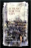 Fuder, John: A Heart for the City: Effective Ministries to the Urban Community