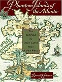 Johnson, Donald S.: Phantom Islands of the Atlantic: The Legends of Seven Lands That Never Were