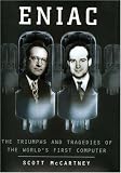 McCartney, Scott: ENIAC: The Triumphs and Tragedies of the World's First Computer