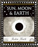 Heath, Robin: Sun, Moon, & Earth Heath, Robin: Sun, Moon, & Earth