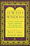 Gross, Esther R.: Jewish Wisdom: A Treasury of Proverbs, Maxims, Aphorisms, Wise Sayings, and Memorable Quotations