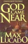 Lucado, Max: God Came Near/Large Print Lucado, Max: God Came Near/Large Print