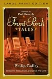 Gulley, Philip: Front Porch Tales: Warm-Hearted Stories of Family, Faith, Laughter and Love