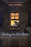 Moody, Bill: Looking for Chet Baker Moody, Bill: Looking for Chet Baker
