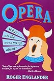 Englander, Roger: Opera!: What's All the Screaming About?