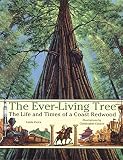 Vieira, Linda: The Ever-Living Tree: The Life and Times of a Coast Redwood