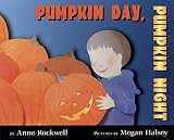 Rockwell, Anne: Pumpkin Day, Pumpkin Night