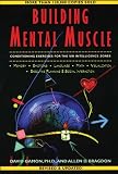 Bragdon, Allen D.: Building Mental Muscle: Conditioning Exercises for the Six Intelligence Zones Bragdon, Allen D.: Building Mental Muscle: Conditioning Exercises for the Six Intelligence Zones