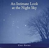 Raymo, Chet: An Intimate Look at the Night Sky