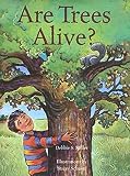 Miller, Debbie S.: Are Trees Alive? Miller, Debbie S.: Are Trees Alive?