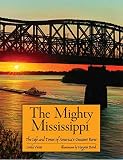 Vieira, Linda: The Mighty Mississippi: The Life And Times Of America's Greatest River