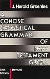 Greenlee, J. Harold: A Concise Exegetical Grammar of New Testament Greek