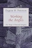 Peterson, Eugene H.: Working the Angles: The Shape of Pastoral Integrity Peterson, Eugene H.: Working the Angles: The Shape of Pastoral Integrity