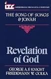 Golka, Friedemann W.: Revelation of God: A Commentary on the Books of the Song of Songs and Jonah